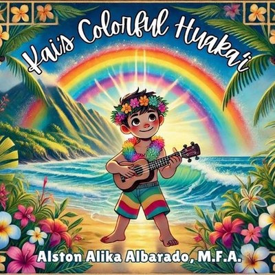Kai's Colorful Huakai by Alston Alika Albarado Paperback Book