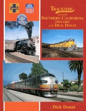 Trackside Around Southern California 1954-1963 with Dick Donat (Trackside #82)