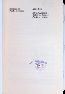 Analysis of Public Systems. Drake, Alvin W., Ralph L. Keeney and Philip  2220457
