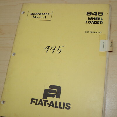 FIAT ALLIS 945 FRONT END WHEEL LOADER Owner Operator Operation Manual book guide