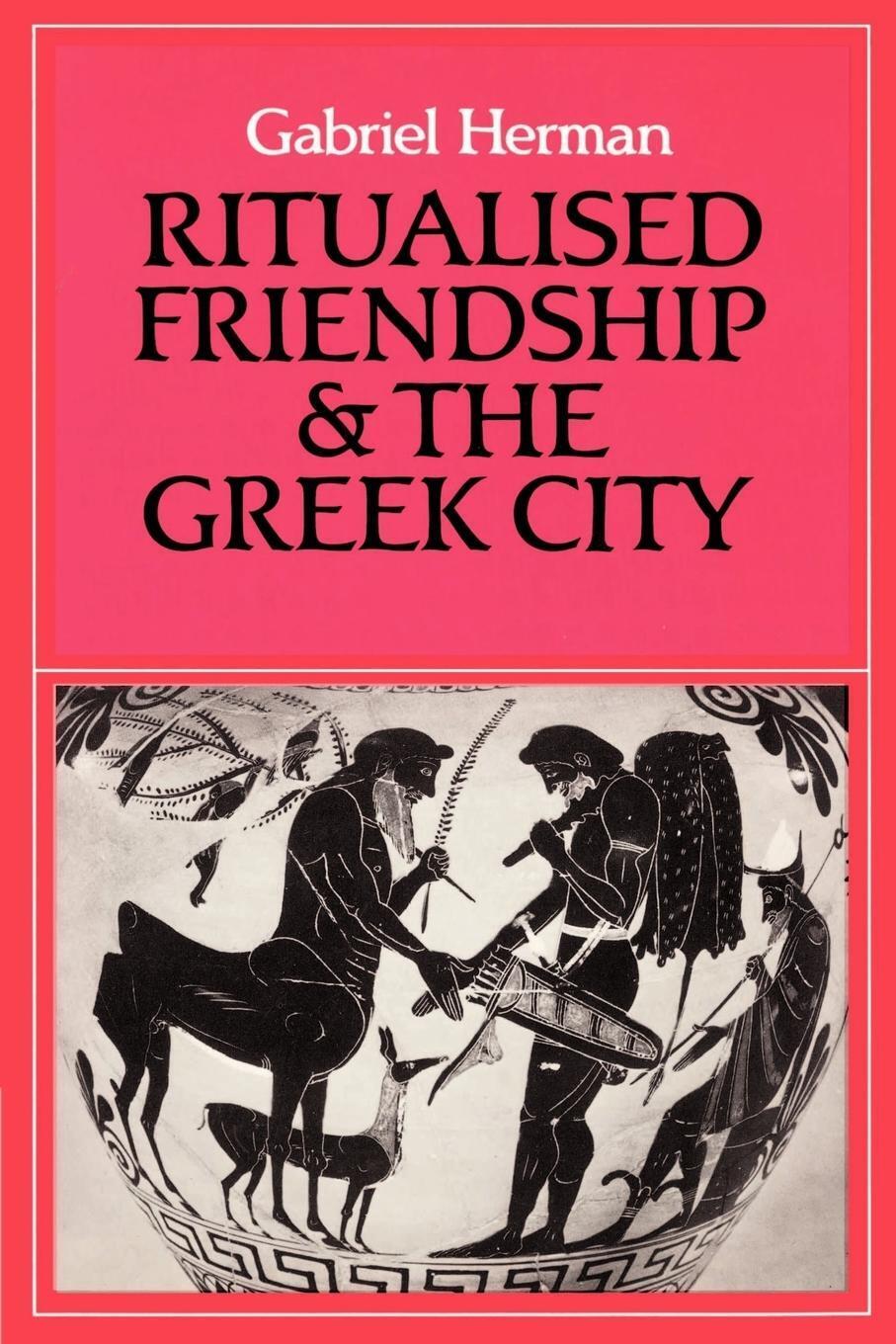 Thumbnail - Gabriel Herman | Ritualised Friendship And The Greek City |