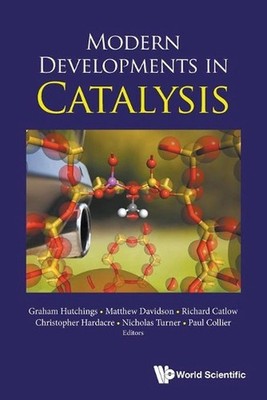 Modern Developments In Catalysis by Graham J. Hutchings Paperback Book