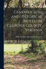 Philip Slaughter Ral Genealogical and Historical Notes on Culpeper C (Paperback)