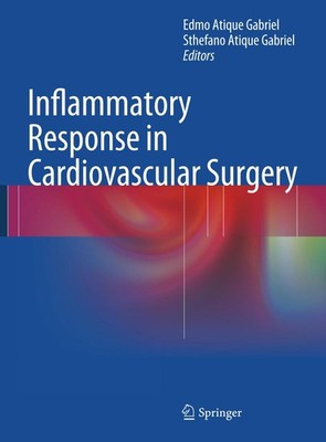Inflammatory Response in Cardiovascular Surgery Sthefano Atique Gabriel
