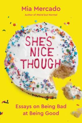 She's Nice Though: Essays on Being Bad at Being Good  hardcover Used - Very Goo