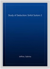 Study of Seduction: Sinful Suitors 2, Paperback by Jeffries, Sabrina, Brand N...