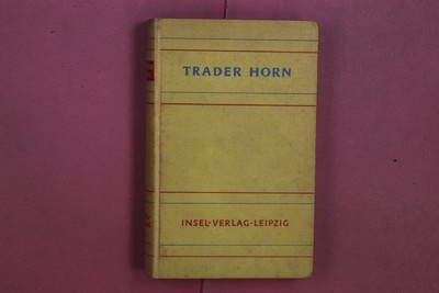 349335 Alfred Aloysius Horn TRADER HORN Insel-Verlag Abenteuer an der