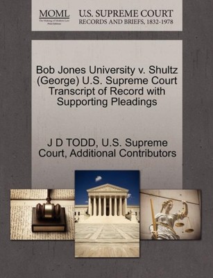 TODD - Bob Jones University v. Shultz George  Transcript of Record w - X555z