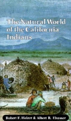 The Natural World of the California..., Heizer, Robert 