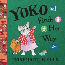 Yoko Finds Her Way (A Yoko Book) - Hardcover By Wells, Rosemary - GOOD
