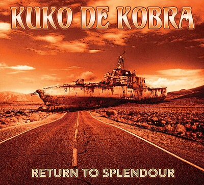 KUKO DE KOBRA  - Return To Splendour (Exc Danish Rocker w/ MARTIN J. ANDERSEN)