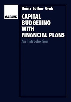 Capital Budgeting with Financial Plans: An Introduction Buch Gabler Verlag