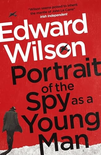 Portrait of the Spy as a Young Man: A gripping WWII espionage  .