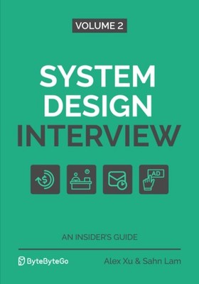 System Design Interview   An Insider's Guide: Volume 2