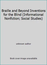 Braille and Beyond Inventions for the Blind (Informational Nonfiction; Social...