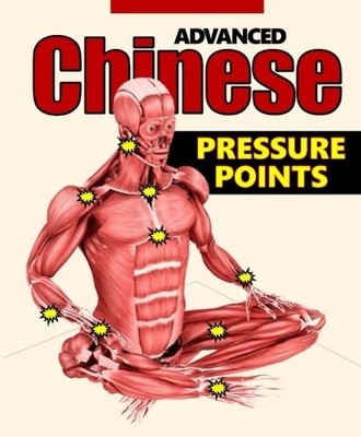 ADVANCED CHINESE PRESSURE POINTS By Bruce Everett Miller **BRAND NEW**