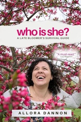 Who Is She?: A Late Bloomer's Surviv..., Dannon, Allora