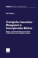 Strategisches Innovations-Management In Konvergierenden MäRkten Bodo Thielmann