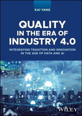 Quality in the Era of Industry 4.0 : Integrating Tradition and Innovation in ...