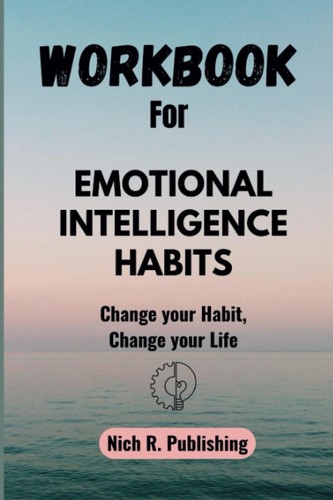 Workbook for Emotional Intelligence Habits (A Guide to Travis Bradberry ...