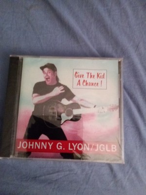 Johnny G. Lyon/JGLB.  Give The Kid A Chance. CD Sealed. BRAND New. #52