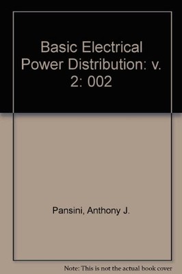 BASIC ELECTRICAL POWER DISTRIBUTION By Anthony J. Pansini