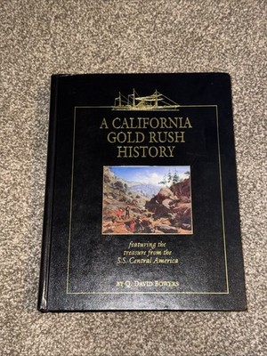 California Gold Rush History : Featuring the Treasure from the S. S. Central...