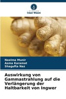 Auswirkung Von Gammastrahlung Auf Die VerläNgerung Der Haltbarkeit Von Ingw ...