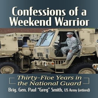 Confessions of a Weekend Warrior Thirty-Five Years in the Nationa