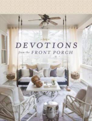 Devotions from the Front Porch - Hardcover By Edwards, Stacy J. - VERY GOOD