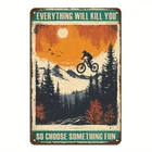 Vintage Mountain Bike Everything Will Kill You Tin Metal Signs Home Décor 8x12