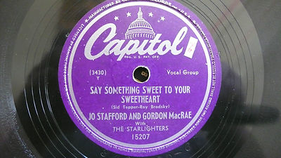Capitol- Jo Stafford and Gordon McRae  Say somethiong sweet to your..- bluebird