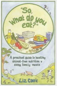 So, What Do You Eat?: A Practical Guide to Healthy Ani... | Buch | Zustand gut