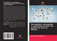 Mauricio Meschoulam | PercepçõEs, ConcepçõEs E ConstruçãO Da Paz: Um Estudo...