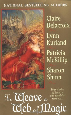 To Weave a Web of Magic - Delacroix, Claire