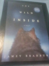 THE WILD INSIDE BY A NOVEL BY JAMEY BRADBURY 2018 SOFTCOVER ARC BOOK