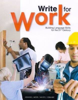 Write for Work: Building Language Skills for the 21st Century - Paperback - GOOD