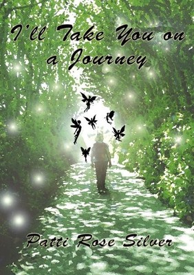 I'll Take You on a Journey,Patti Rose Silver