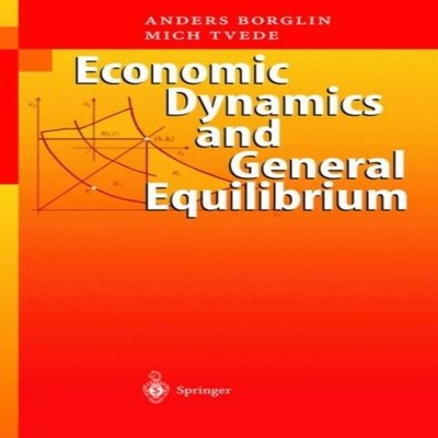 Economic Dynamics and General Equilibrium Time and Uncertainty An