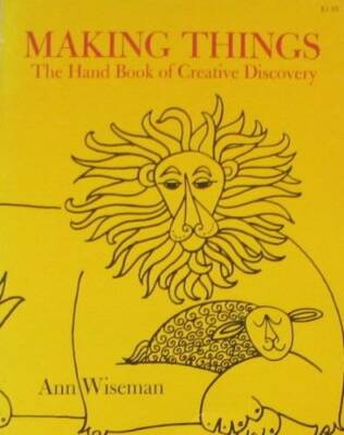Making Things: A Handbook of Creative Discovery - Paperback - GOOD
