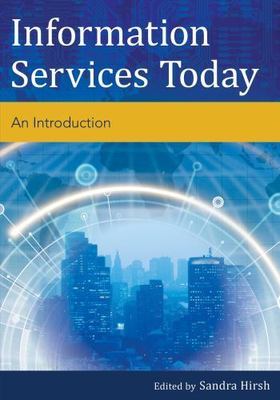 INFORMATION SERVICES TODAY:AN INTRODUCTI by . Hirsh
