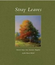 Stray Leaves - Selected Essays from Sanctuary Magazine by John Hanson Mitchell