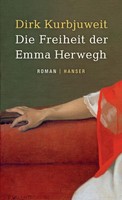 Dirk Kurbjuweit Die Freiheit Der Emma Herwegh