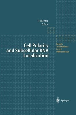 Cell Polarity and Subcellular RNA Localization Dietmar Richter