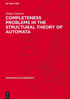 Completeness Problems in the Structural Theory of Automata Jürgen Dassow