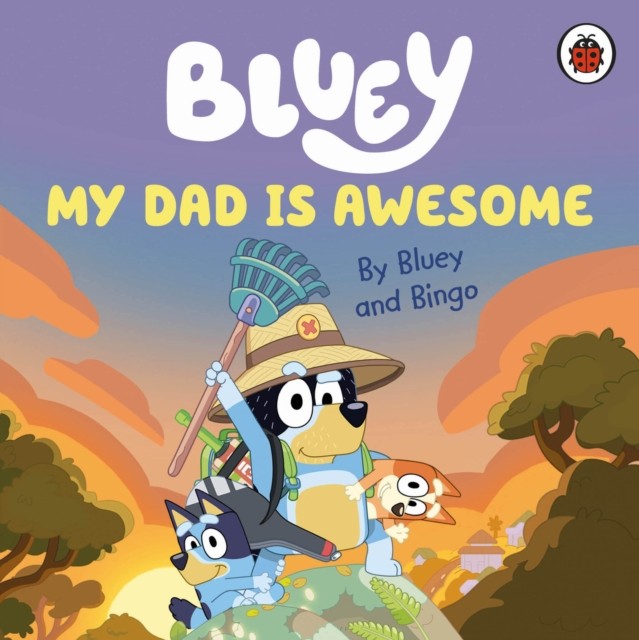 Bluey My Dad Is Awesome by Bluey 9780241550670 - Image 9