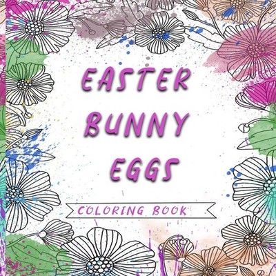 Easter Bunny Eggs A Fun Activity Happy Easter Coloring Book for K
