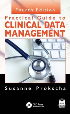 Practical Guide to Clinical Data Management by Susanne  Prokscha HARDBACK