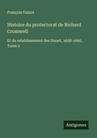 FrançOis Guizot | Histoire Du Protectorat De Richard Cromwell | Taschenbuch