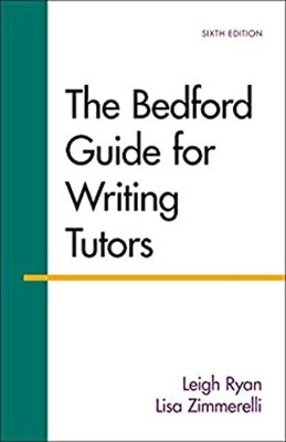 The Bedford Guide for Writing Tutors Paperback Lisa, Ryan, Leigh